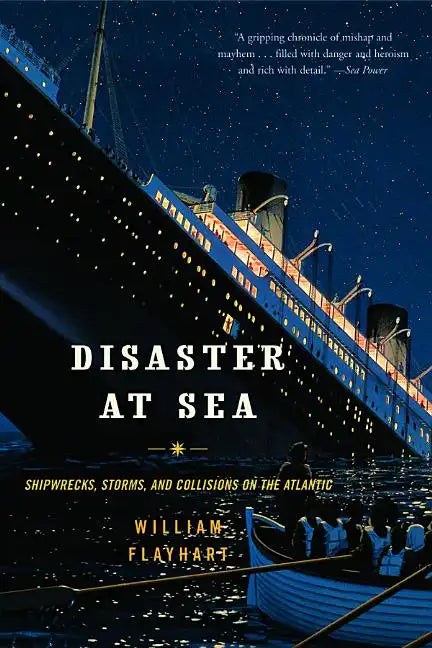 Disaster at Sea: Shipwrecks, Storms, and Collisions on the Atlantic - Paperback
