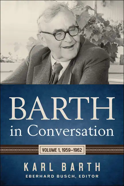 Barth in Conversation: Volume 1, 1959-1962 - Hardcover