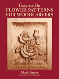 Easy-To-Do Flower Patterns for Woodcarvers - Paperback