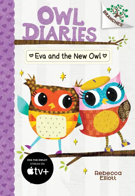Eva and the New Owl: A Branches Book (Owl Diaries #4): Volume 4 - Hardcover
