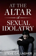 At the Altar of Sexual Idolatry - Paperback