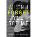 When I Forget You See Me - Paperback