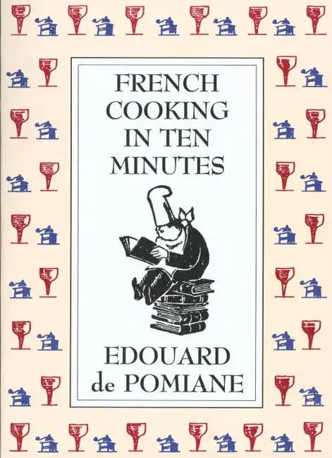 French Cooking in Ten Minutes: Adapting to the Rhythm of Modern Life (1930) - Paperback