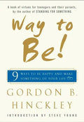 Way to Be!: Nine Ways to Be Happy and Make Something of Your Life - Hardcover