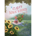 Clara's Magic Garden: A Classic and Timeless Read - Hardcover