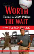 Worth the Wait: Tales of the 2008 Phillies - Paperback
