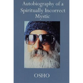 Autobiography of a Spiritually Incorrect Mystic - Paperback