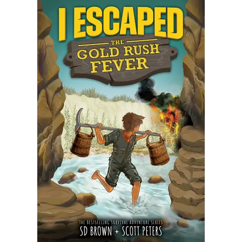 I Escaped the Gold Rush Fever - Library Binding