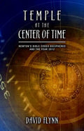 Temple at the Center of Time: Newton's Bible Codex Deciphered and the Year 2012 - Paperback