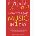 How to Read Music: In 1 Day - The Only 7 Exercises You Need to Learn Sheet Music Theory and Reading Musical Notation Today - Paperback