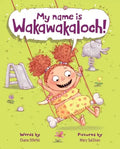 My Name Is Wakawakaloch! - Hardcover