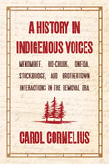 A History in Indigenous Voices: Menominee, Ho-Chunk, Oneida, Stockbridge, and Brothertown Interactions in the Removal Era - Paperback