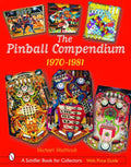 The Pinball Compendium: 1970 -1981: 1970 -1981 - Hardcover