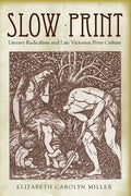 Slow Print: Literary Radicalism and Late Victorian Print Culture - Hardcover