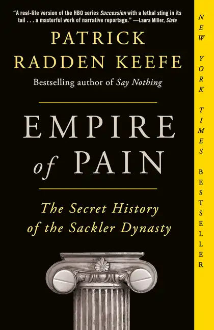 Empire of Pain: The Secret History of the Sackler Dynasty - Paperback