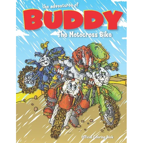 The Adventures of Buddy the Motocross Bike: The Official Coloring Book - Paperback