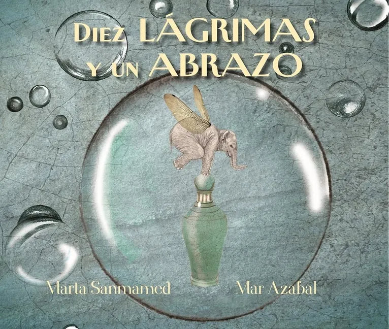 Diez Lagrimas Y Un Abrazo (Ten Tears and One Embrace) - Hardcover