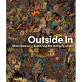 Outside in: Exploring the Margins of Art - Hardcover