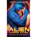Alien Warrior Mates I Complete Collection - Paperback