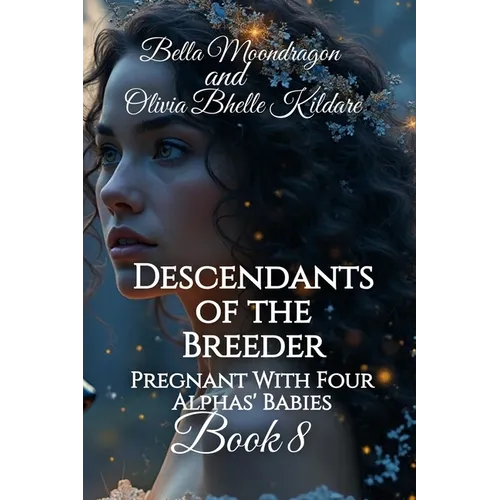 Descendants of the Breeder: Pregnant With Four Alphas' Babies Book 8 - Paperback