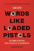 Words Like Loaded Pistols: The Power of Rhetoric from the Iron Age to the Information Age - Paperback