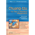 Chuang-Tzu: The Tao of Perfect Happiness--Selections Annotated & Explained - Paperback