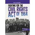 Fighting for the Civil Rights Act of 1964: A History Seeking Adventure - Paperback