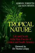 Tropical Nature: Life and Death in the Rain Forests of Central and South America - Paperback