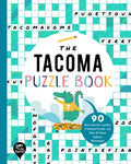 The Tacoma Puzzle Book: 90 Word Searches, Jumbles, Crossword Puzzles, and More All about Tacoma, Washington! - Paperback