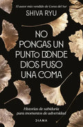 No Pongas Un Punto Donde Dios Puso Una Coma: Historias de Sabiduría Para Momentos de Adversidad - Paperback