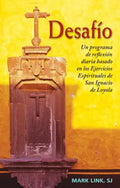Desafio: Un Programa de Reflexion Diaria Basado En Los Ejercicios Espirituales de San Ignacio de Loyola - Paperback