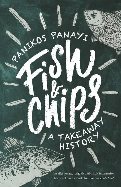 Fish and Chips: A Takeaway History - Paperback