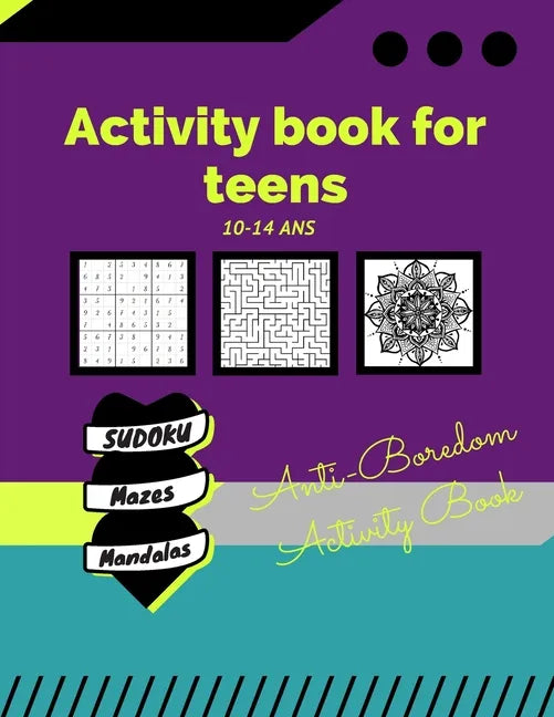 Activity book for teens 10-14 years /Anti-Boredom Activity Book/ sudoku/ mazes/ mandalas: Anti-Boredom Activity Book/ sudoku/ mazes/ mandalas - Paperback