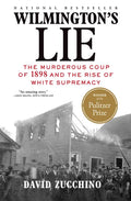 Wilmington's Lie (Winner of the 2021 Pulitzer Prize): The Murderous Coup of 1898 and the Rise of White Supremacy - Paperback