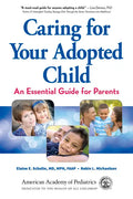Caring for Your Adopted Child: An Essential Guide for Parents - Paperback