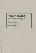 Helen Hayes: A Bio-Bibliography - Hardcover