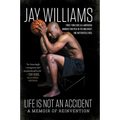 Life Is Not an Accident: A Memoir of Reinvention - Paperback