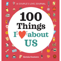 A Couple's Love Journal: 100 Things I Love about Us - Paperback