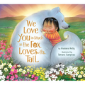 We Love You as Much as the Fox Loves Its Tail - Hardcover