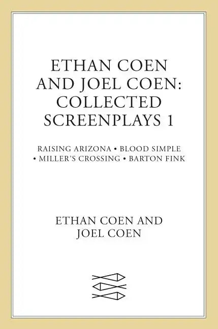 Ethan Coen and Joel Coen: Collected Screenplays 1 - Paperback