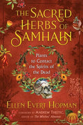 The Sacred Herbs of Samhain: Plants to Contact the Spirits of the Dead - Paperback