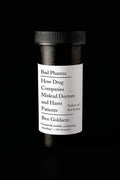 Bad Pharma: How Drug Companies Mislead Doctors and Harm Patients - Paperback