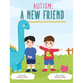 Autism: A New Friend - Hardcover