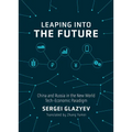 Leaping Into the Future: China and Russia in the New World Tech-Economic Paradigm - Hardcover