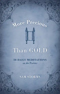 More Precious Than Gold: 50 Daily Meditations on the Psalms - Paperback