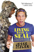 Living with a Seal: 31 Days Training with the Toughest Man on the Planet - Hardcover