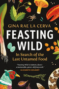 Feasting Wild: In Search of the Last Untamed Food - Paperback