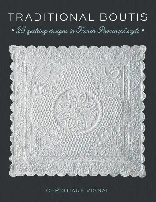 Traditional Boutis: 25 Quilting Designs in French Provençal Style - Paperback