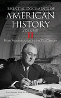 Essential Documents of American History, Volume II: From Reconstruction to the Twenty-First Century - Paperback