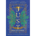 Just Discipleship: Biblical Justice in an Unjust World - Paperback